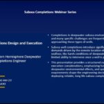 Technical Section Webinar: Subsea Well Completions Design and Execution Considerations​